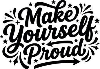 Fototapeta premium Make yourself proud calligraphic lettering with stars and arrows