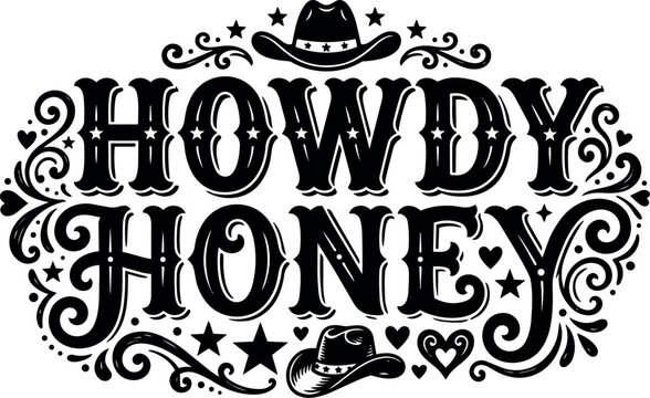 Western style howdy honey lettering with cowboy hats and stars