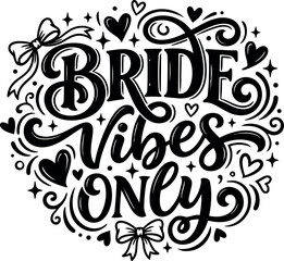 Naklejka premium Black and white bride vibes only calligraphic lettering with hearts and bows