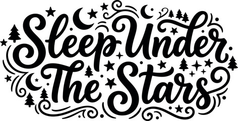Obraz premium Sleep under the stars script lettering with stars moon and trees