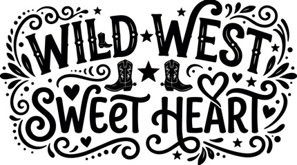 Obraz premium Black and white wild west sweet heart calligraphic lettering with boots and hearts