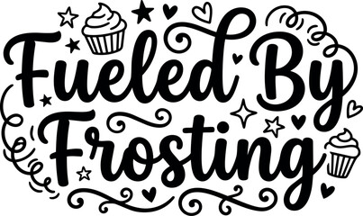 Fototapeta premium Handwritten fueled by frosting lettering with cupcake and hearts vector art