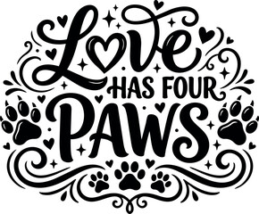 Fototapeta premium Love has four paws calligraphic lettering with paw prints and hearts