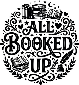 All booked up black and white script lettering with books and ink pen