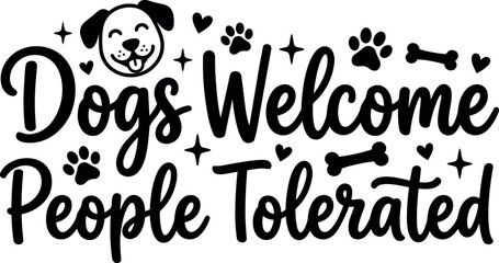 Fototapeta premium Dogs welcome people tolerated handwritten lettering with dog face and paw prints