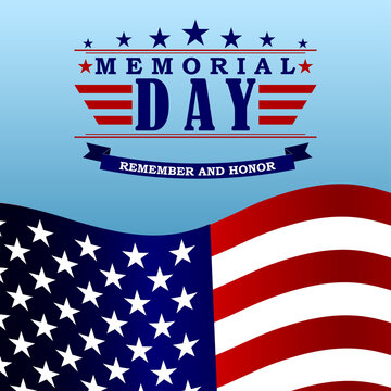 Memorial Day - Remember and Honor background. Usa memorial day celebration. American national holiday.