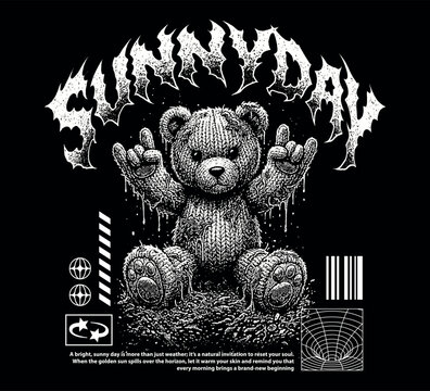 Vector illustration distortion artwork of grungy teddy bear streetwear design with "Sunny Day" metal typography