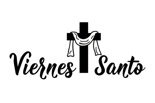 Viernes Santo. Translation from Spanish - Good Friday. Perfect design for greeting cards, posters and social media. Spanish Easter lettering.