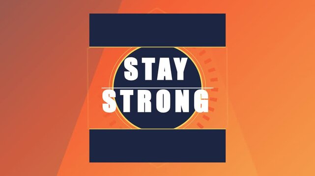 Uplifting animated graphic with 'STAY STRONG' message and radiant gradient transition.