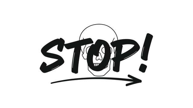 Bold black stop text with an exclamation mark written over a simple skull outline and a directional arrow pointing to the right.