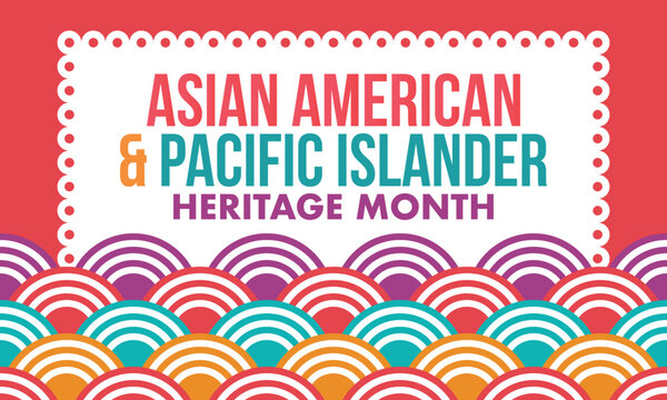 Asian American and Pacific Islander Heritage Month. Celebrated in the United States in May. It celebrates the culture, traditions and history. Poster, card, banner. Vector illustration
