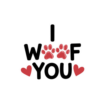 I woof you cute dog love text with paw print hearts