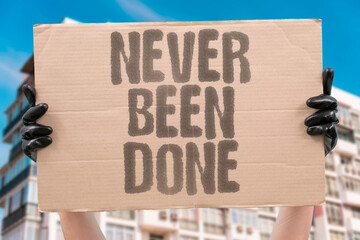 "Never Been Done" Doing what has never been done before is uncomfortable, uncertain, and usually unpopular — and that is exactly the point. ACHIEVE. UNIQUE. WORK. GROWTH. MINDSET. © AndriiKoval