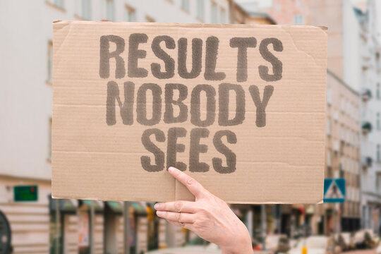 "Results Nobody Sees" Achieving results nobody else has requires doing work in private that nobody else sees and most would never even attempt. ACHIEVE. UNIQUE. WORK. GROWTH. MINDSET.