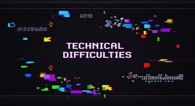 Glitchy digital screen with technical difficulties message and colorful pixels.