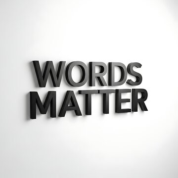 A motivational phrase with the words 'WORDS MATTER' on a white background