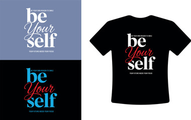Fototapeta premium Be Yourself Inspirational T-Shirt Design with Motivational Quote Vector