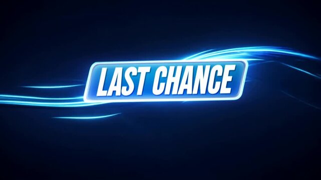 Tracking shot of banner text last chance sliding and glowing with blue light streaks across dark digital background