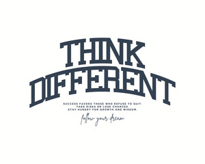Obraz premium Think Different Inspirational Typography Design.