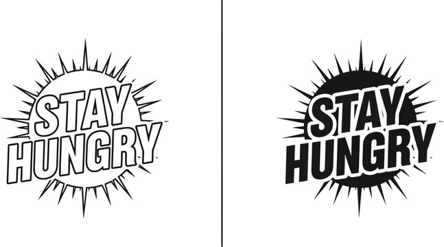 Stay hungry lettering with sunburst effect