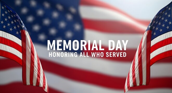 Memorial day honoring all who served with american flags