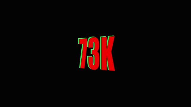 Animated 73 K text with red and green gradient on black background for social media follower count.