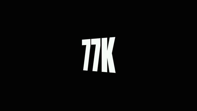 Large White 77 K Text on Black Background for Social Media Popularity and Achievement Symbol.