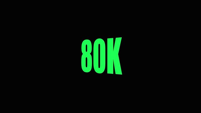 Green 80k text animation on black background for titles and eighty thousand.