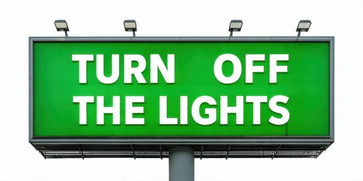 Billboard displays message requesting lights be switched off. Green background, white text. Simple design, clear communication.