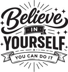 Obraz premium Motivational Typography Badge Black White Vector Design