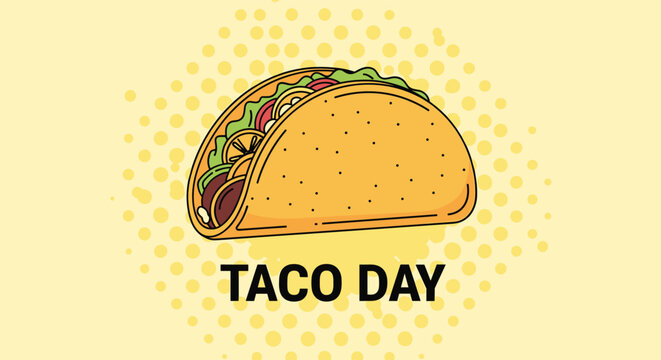 Taco Day poster features a delicious illustrated taco with meat and vegetables over a yellow background with a halftone dot pattern.