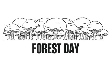 Fototapeta premium Simple line art illustration of a dense forest canopy with the words forest day written in bold black text at the bottom.