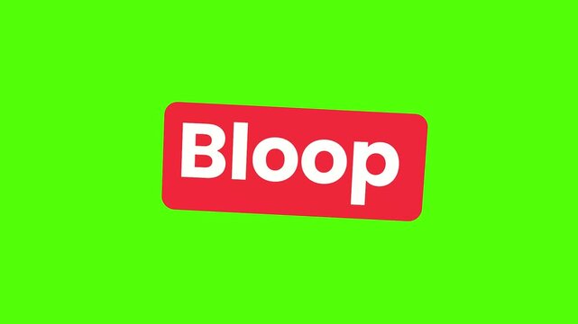 Bloop Text on Red Sign: A bold Bloop text is displayed prominently on a vibrant red sign against a bright green background.