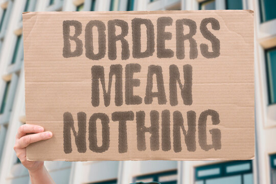 "Borders Mean Nothing" When you are running for your life, borders mean nothing &mdash; the line on a map is irrelevant when the danger is right behind you. BORDER. FLEE. REFUGEE. CONFLICT. DISPLACED.