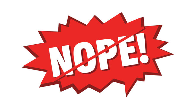 A red starburst shape with the word nope in white