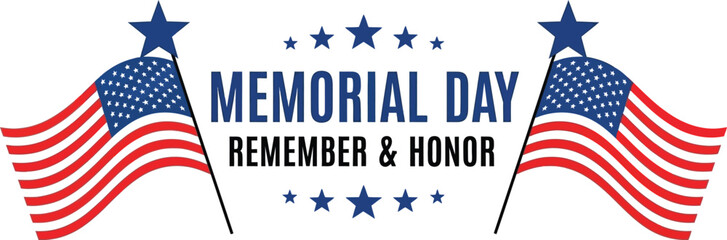 Fototapeta premium Patriotic Memorial Day remember and honor graphic design featuring two American flags and stars on a white background.