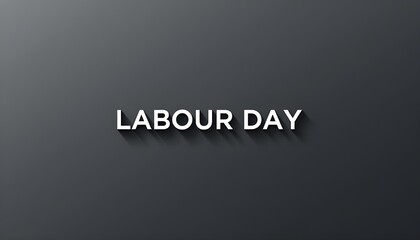 Obraz premium A Labour Day message on a dark background with white text
