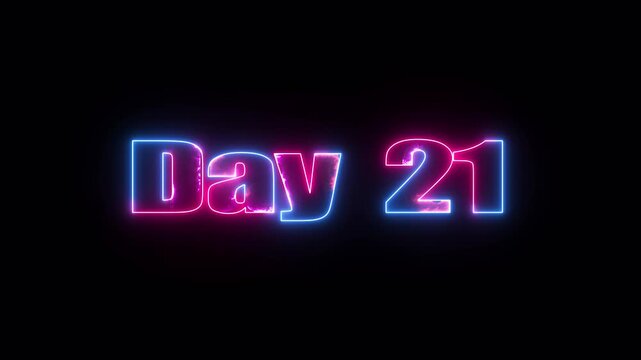 Glowing neon text Day 21 typography animation on black background. 21 Day To go glowing neon animation.