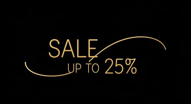 Elegant golden text 'SALE UP TO 25%' with decorative swooshes on a black background, indicating a discount promotion.