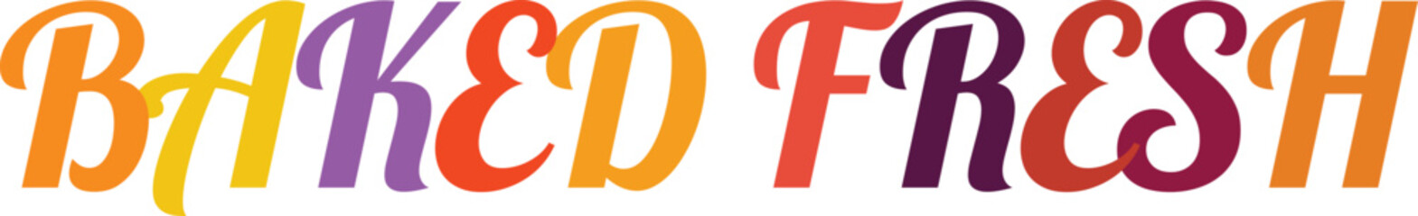 Baked fresh phrase in vibrant multicoloured cursive typography for bakery shops and artisanal pastry store signs. © Md Asif Shahnaoaz