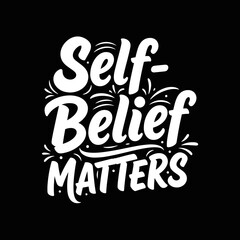 Obraz premium Self Belief Matters motivational quote in white typography.