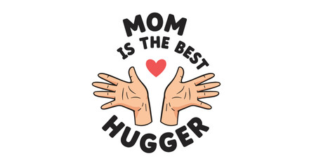 Obraz premium Heartwarming illustration dedicated to mothers featuring two hands reaching out for a hug and a small red heart with black typography.