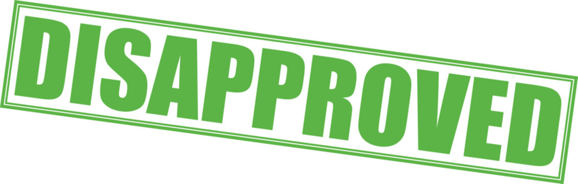 Vector disapproved rubber stamp style text graphic, negative decision, white background