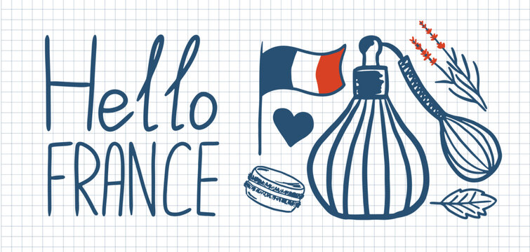 Hand drawn hello france banner with doodle elements, vintage perfume bottle, flag, lavender and macaron.Vector design