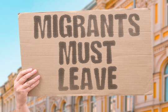 "Migrants Must Leave" Government orders compel migrant departures. DEPORTATION. MIGRANTS. BORDER. ENFORCEMENT. POLICY.