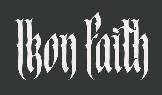 Word Iron Faith written in Gothic font with an image of a Christian cross, reflecting themes of religion, crucifixion, Inquisition, crusade, empire, and state. Logo, T-shirt design. No ai