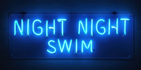 Obraz premium Bright neon sign displays Night Night Swim. Dark background emphasizes glowing blue text. Simple, modern aesthetic. Minimalist design.