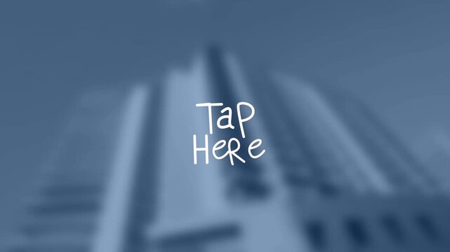 Animation of tap here text over blurred background