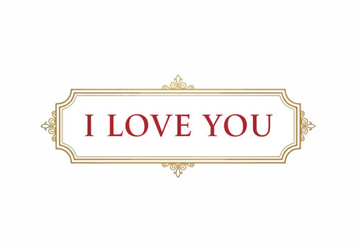 A classic, elegant decorative border containing the phrase 'I LOVE YOU' in a stylish red font on a white background, perfect for expressing affection and love
