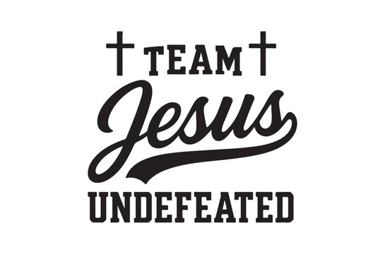 Team jesus a faith based graphic with undefeated text elements